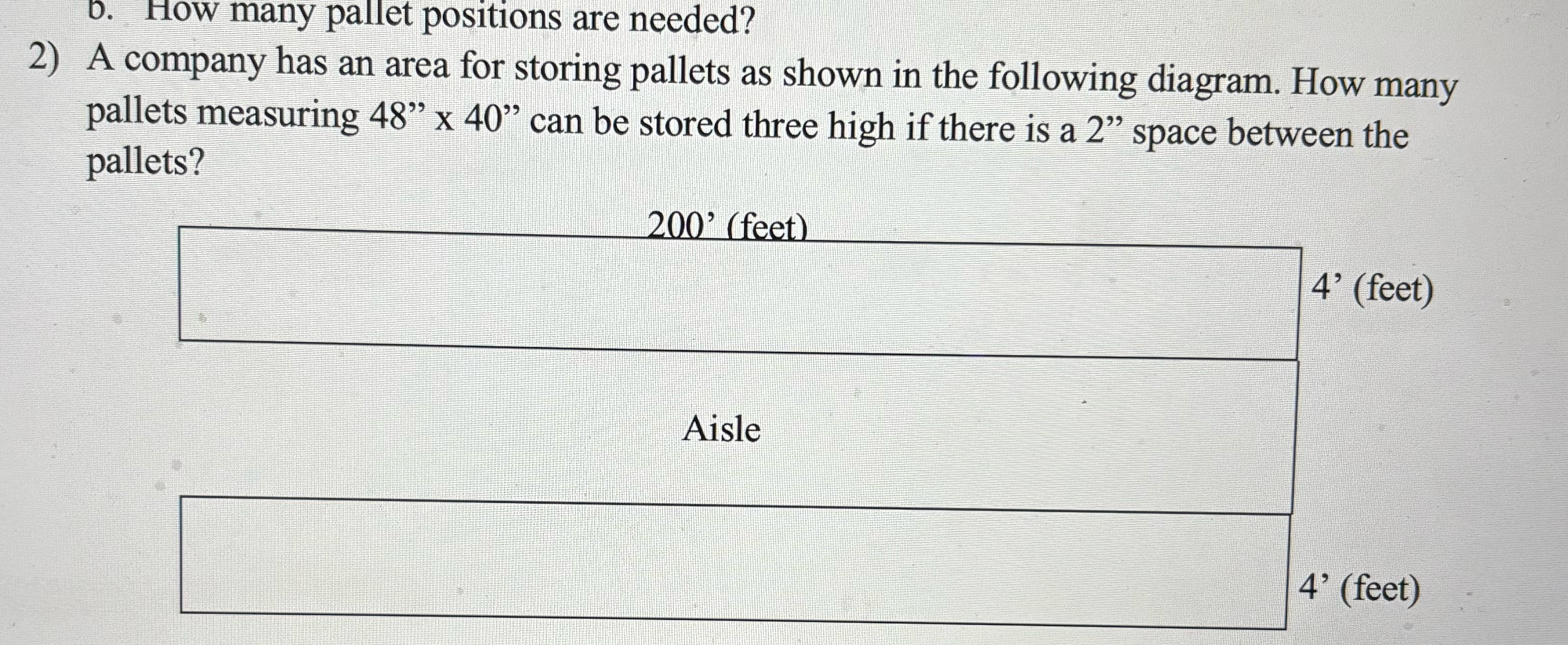  b. How many pallet positions are needed? A company has an