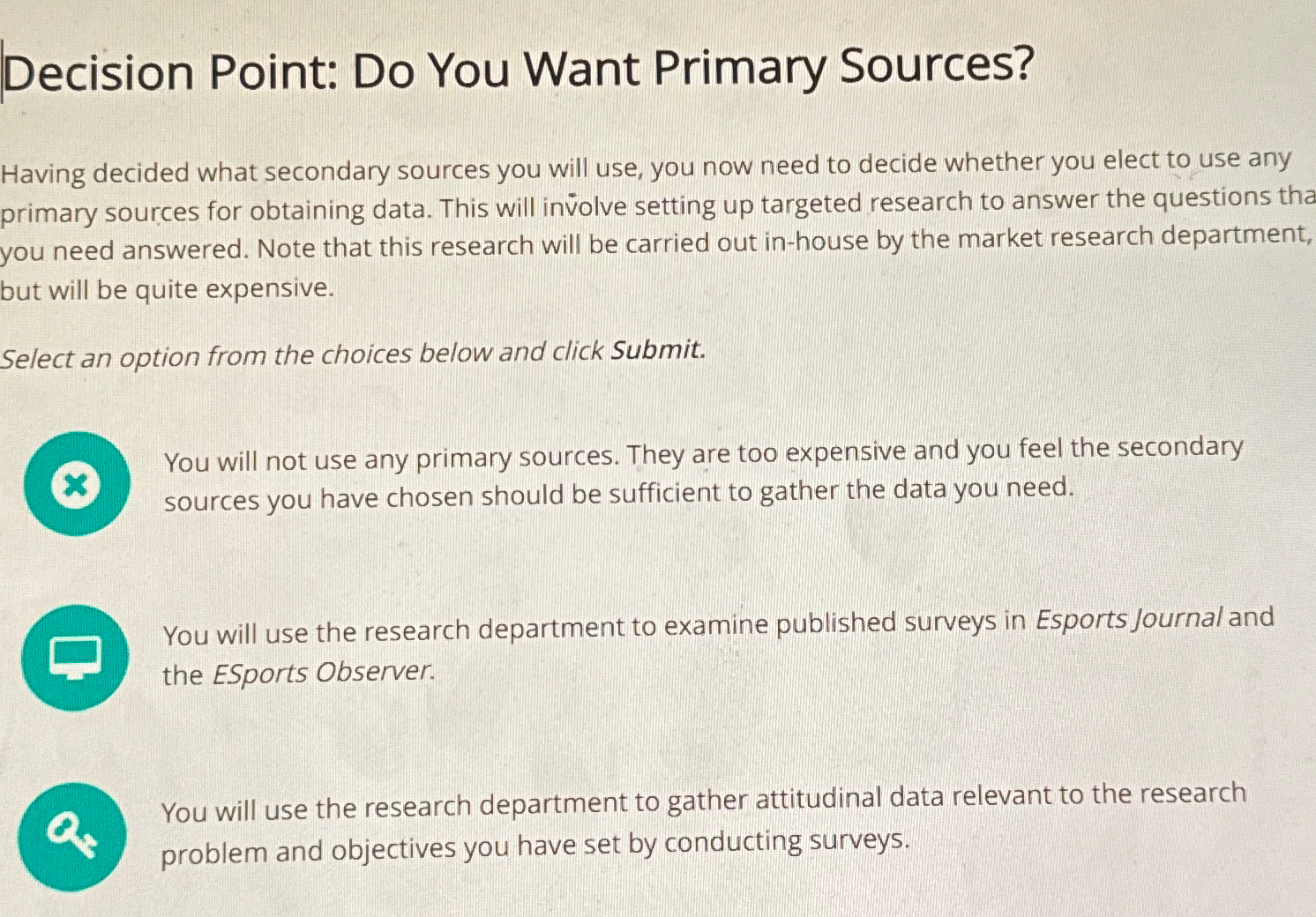  Decision Point: Do You Want Primary Sources? Having decided what secondary