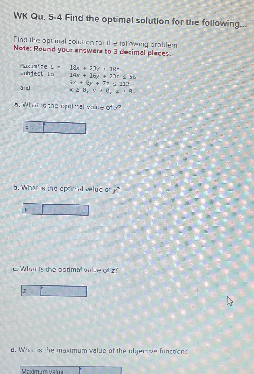  WK Qu.5-4 Find the optimal solution for the following... Find the