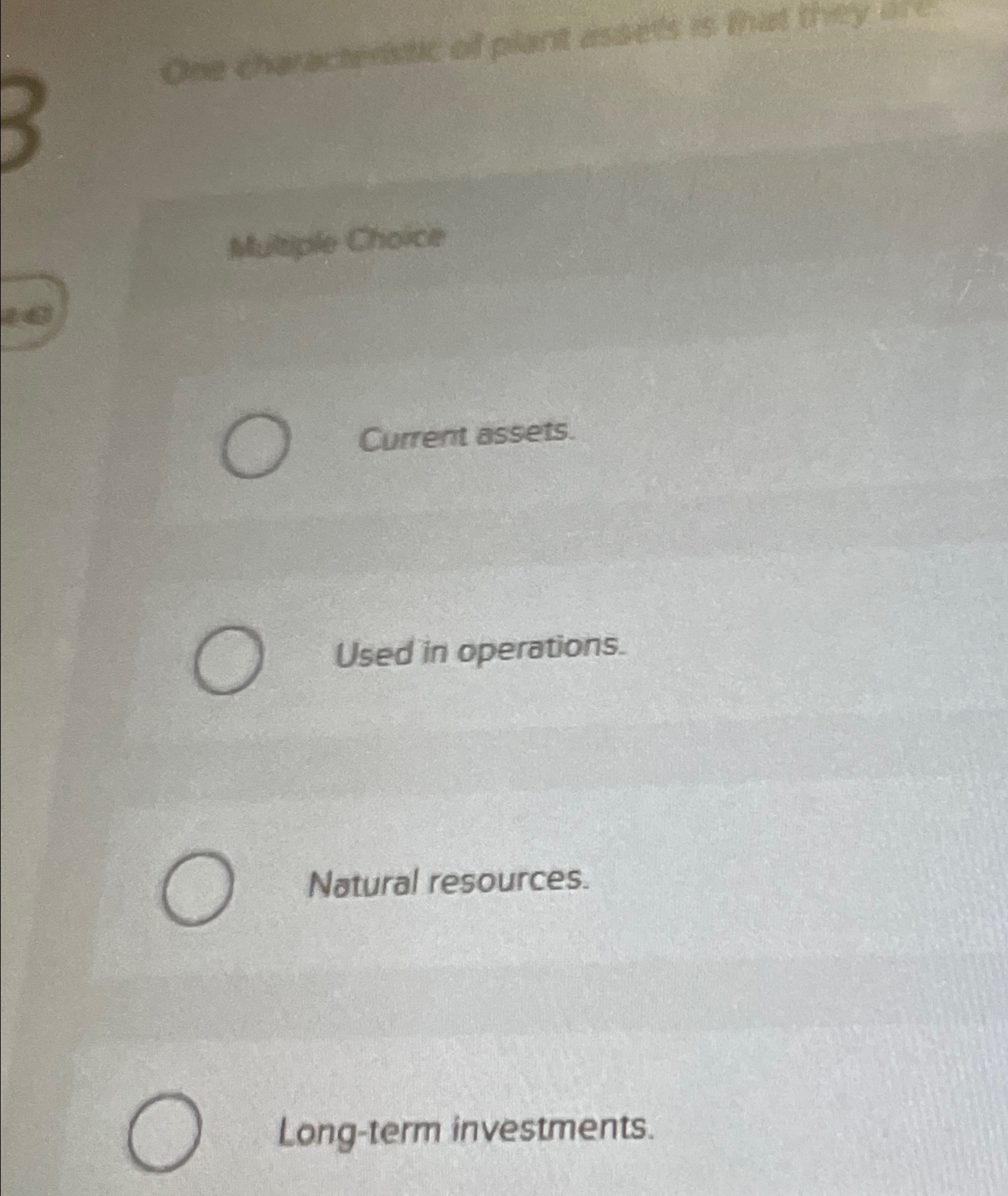  Current assets. Used in operations. Natural resources. Long-term investments. 