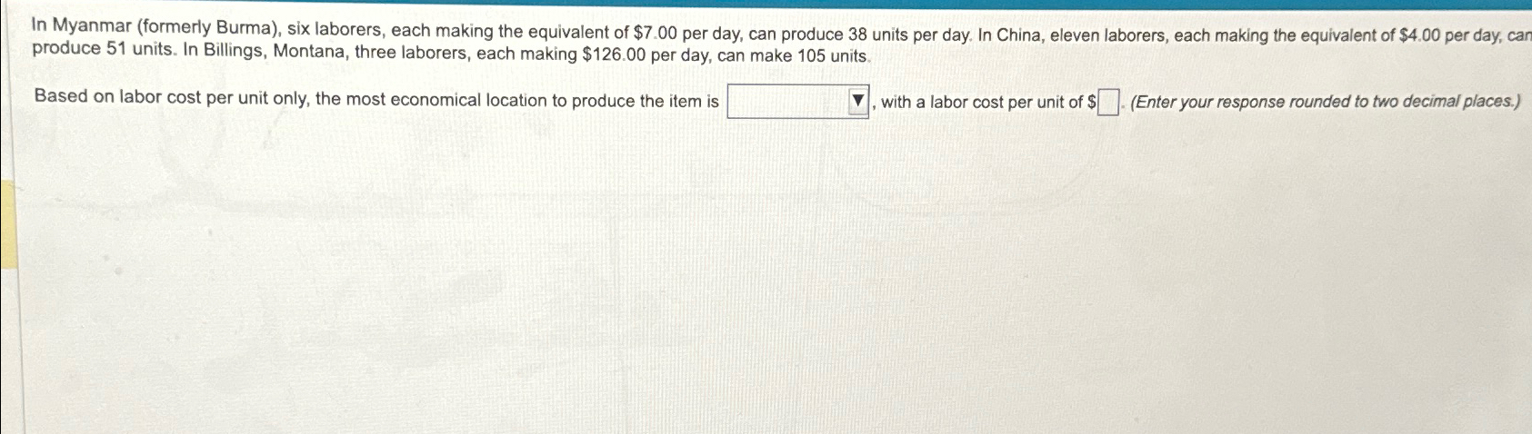  In Myanmar (formerly Burma), six laborers, each making the equivalent of