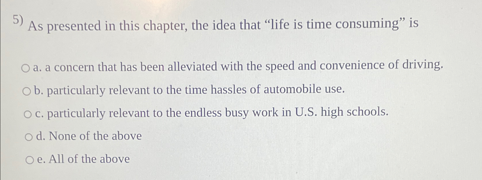  As presented in this chapter, the idea that "life is time