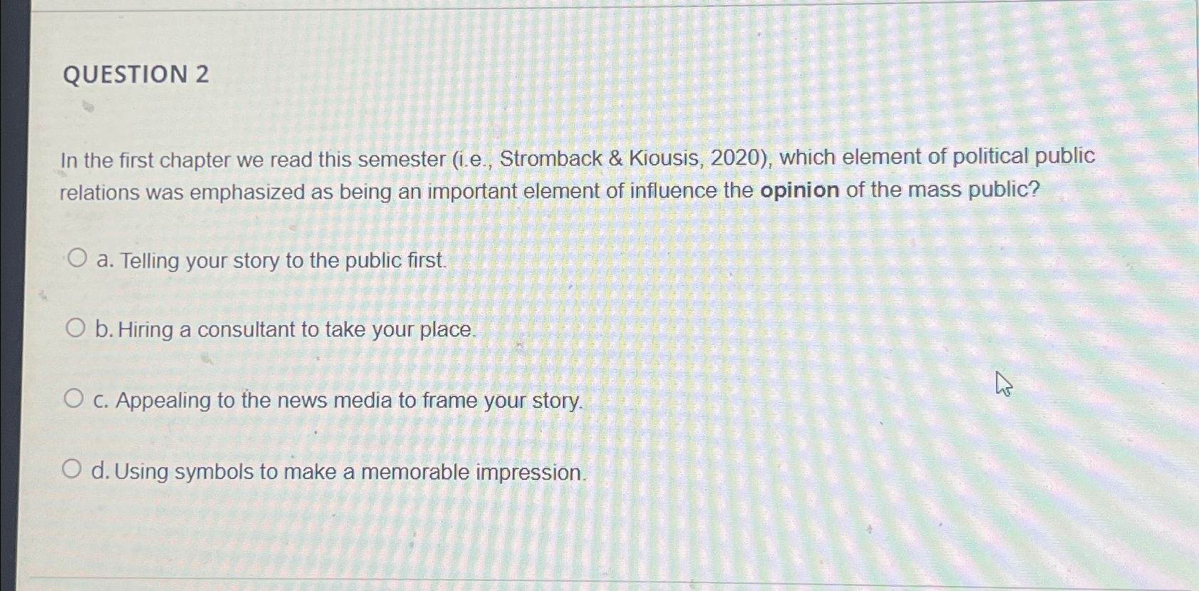  QUESTION 2 In the first chapter we read this semester (i.e.,