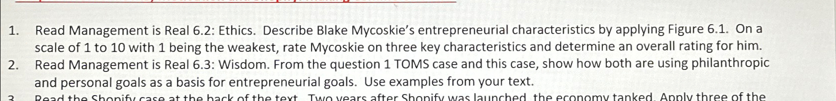  Read Management is Real 6.2: Ethics. Describe Blake Mycoskie's entrepreneurial characteristics