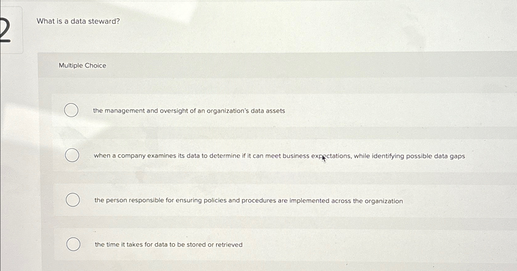  What is a data steward? Multiple Choice the management and oversight