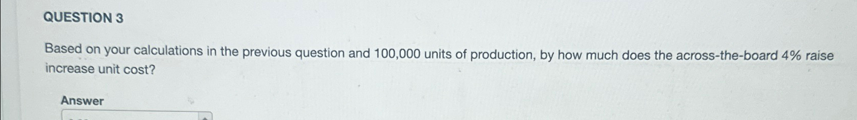 QUESTION 3 Based on your calculations in the previous question and