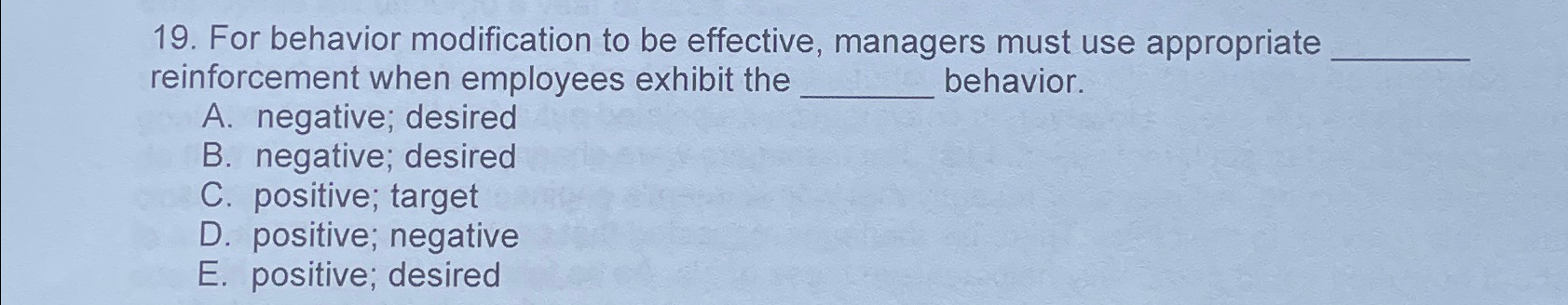  For behavior modification to be effective, managers must use appropriate reinforcement
