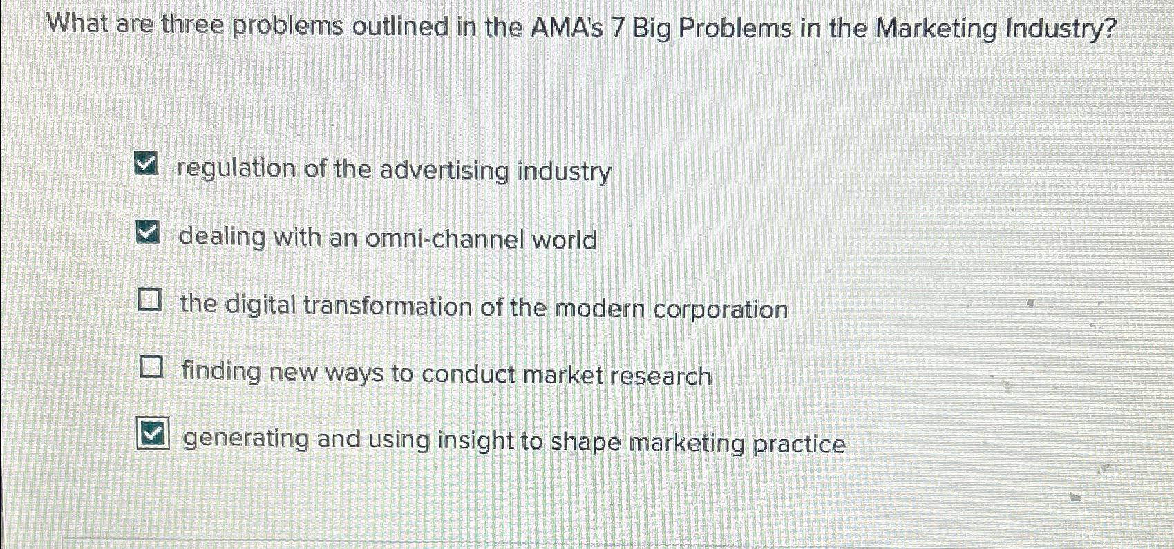  What are three problems outlined in the AMA's 7 Big Problems
