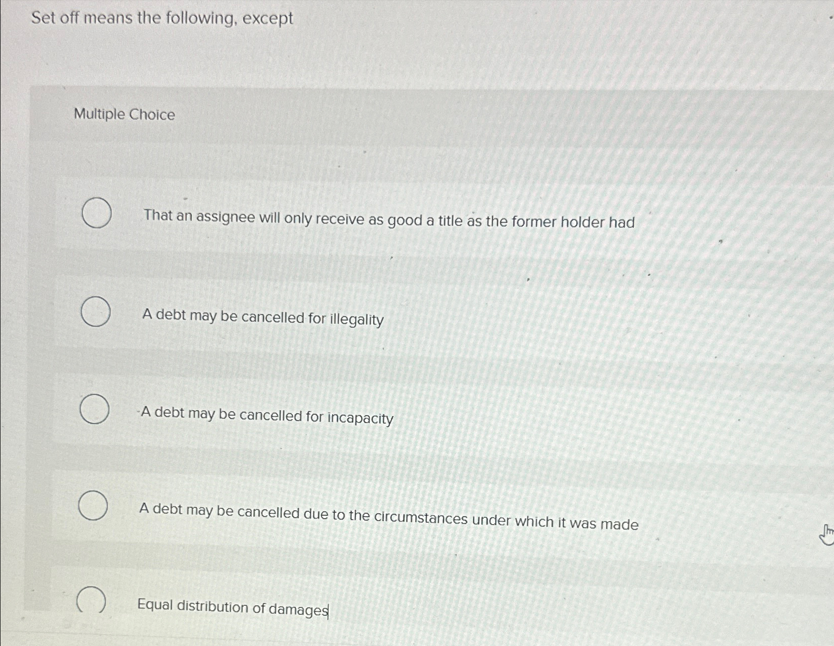  Set off means the following, except Multiple Choice That an assignee