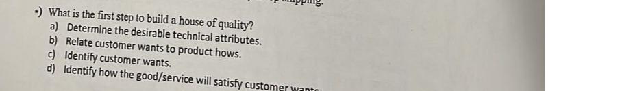  *) What is the first step to build a house of