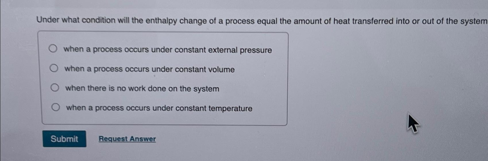  Under what condition will the enthalpy change of a process equal