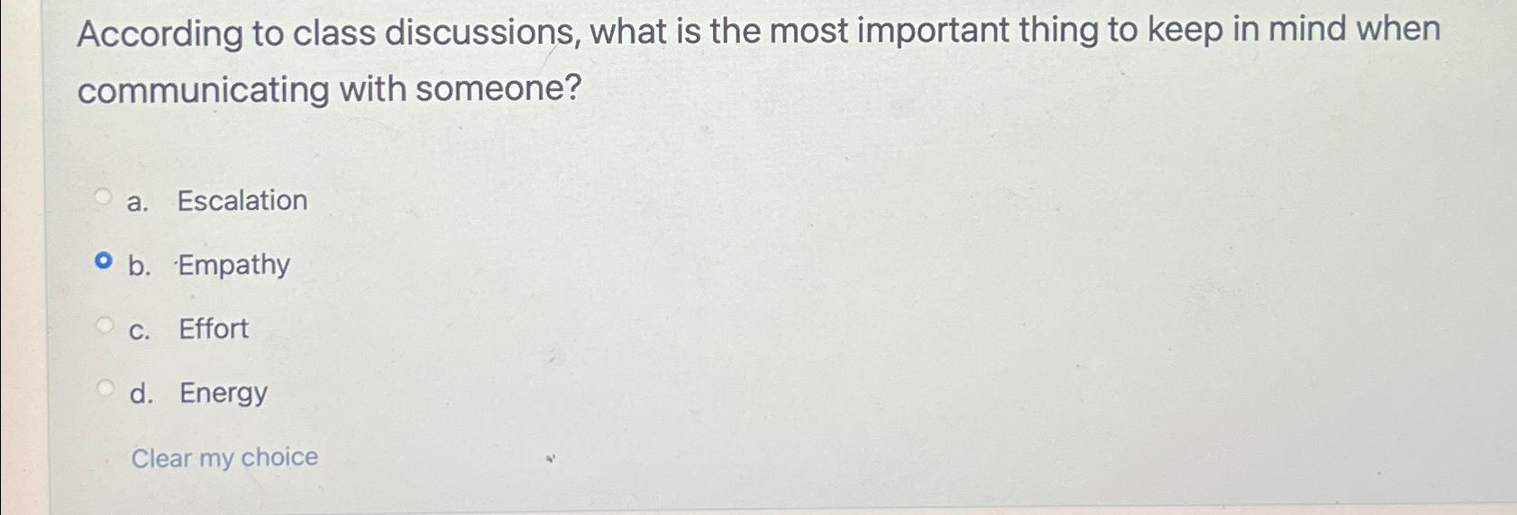  According to class discussions, what is the most important thing to