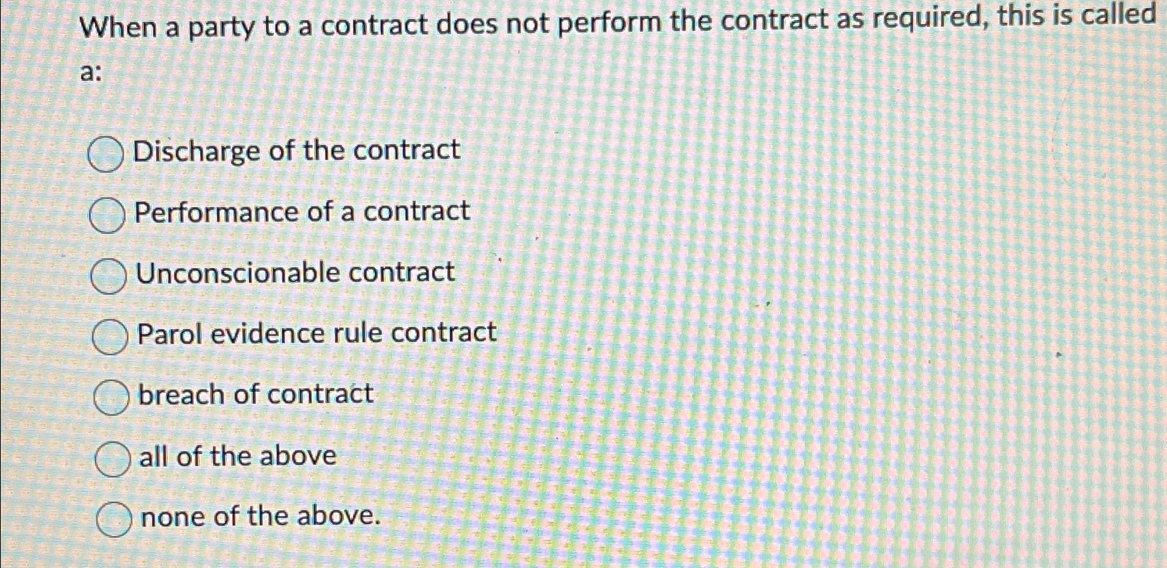  When a party to a contract does not perform the contract