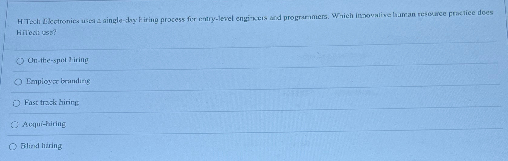  HiTech Electronics uses a single-day hiring process for entry-level engineers and
