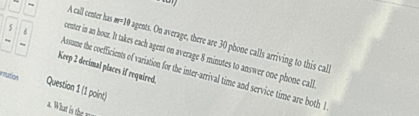  A call center has m=10 agents. On average, there are 30