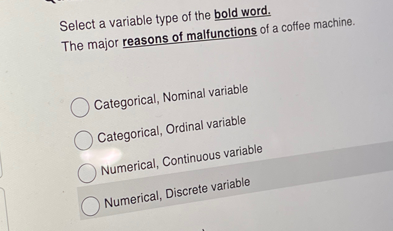  Select a variable type of the bold word. The major reasons