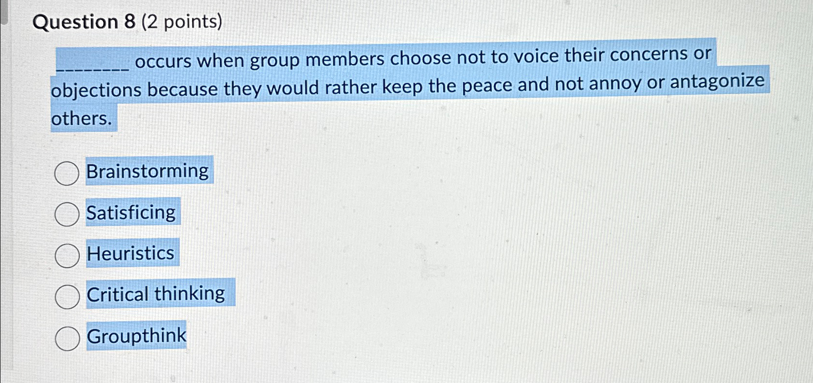  Question 8(2 points) occurs when group members choose not to voice