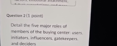  Question 2(1 point) Detail the five major roles of members of