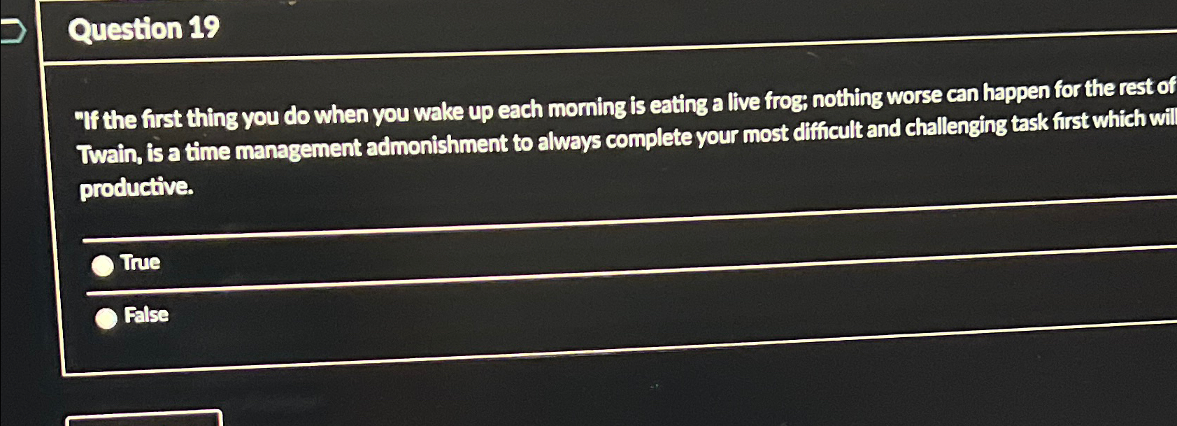  Question 19 If the first thing you do when you wake