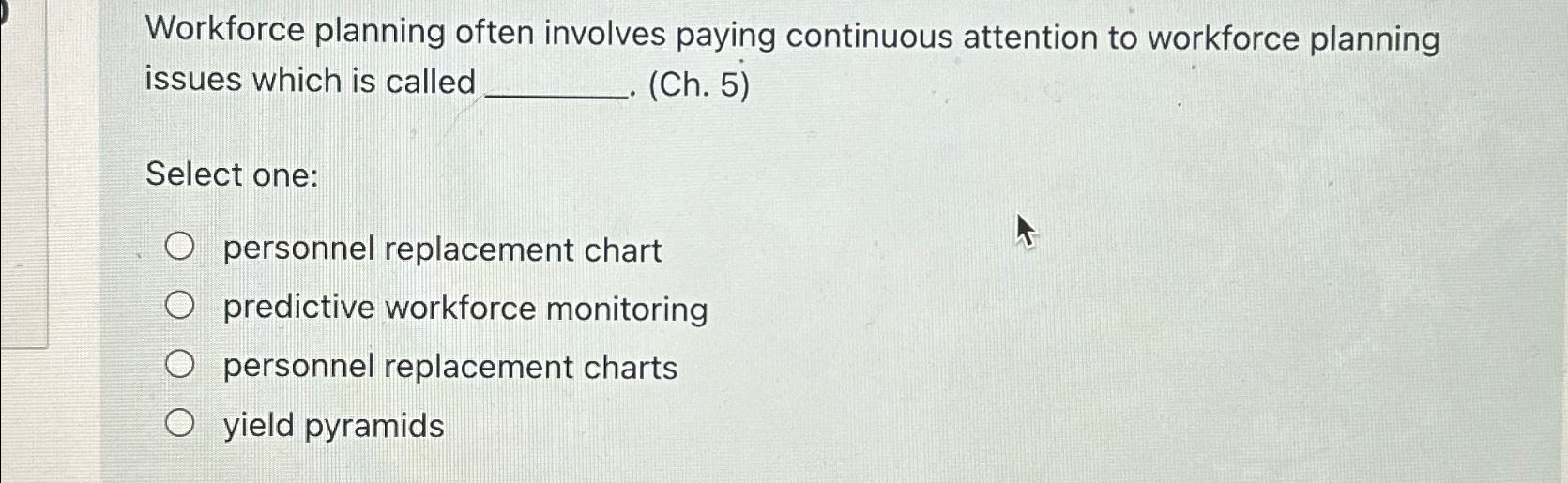  Workforce planning often involves paying continuous attention to workforce planning issues