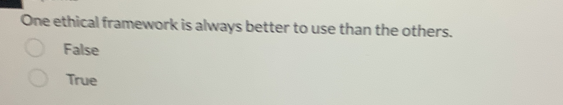 One ethical framework is always better to use than the others.