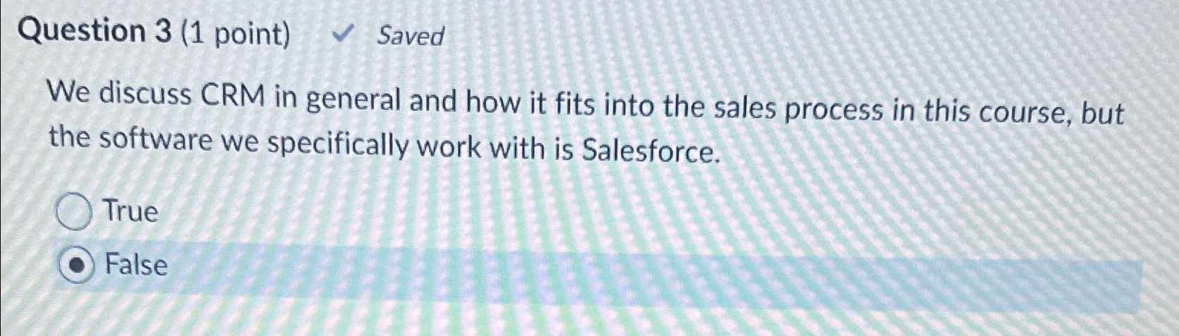  Question 3(1 point) Saved We discuss CRM in general and how