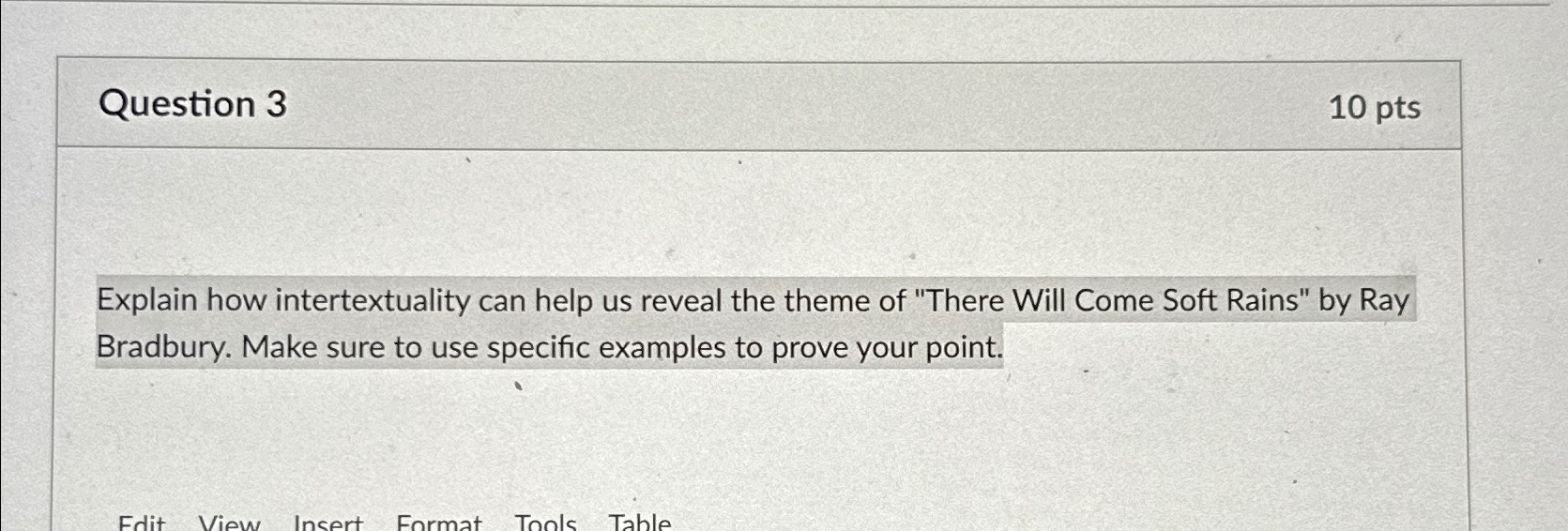  Question 3 10 pts Explain how intertextuality can help us reveal