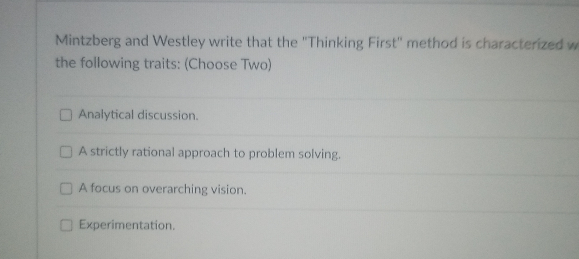 Mintzberg and Westley write that the "Thinking First" method is characterized