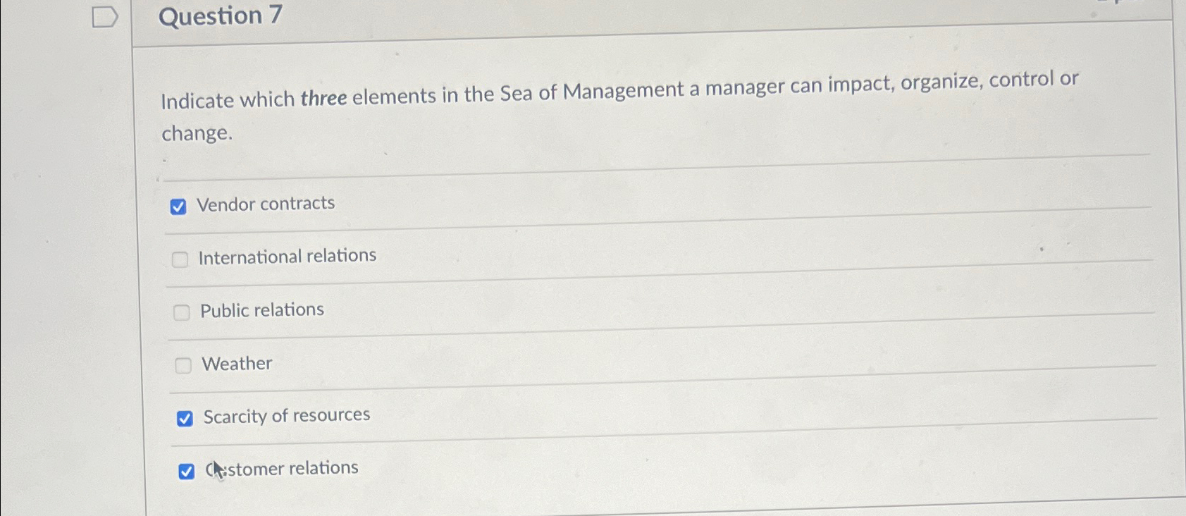  Question 7 Indicate which three elements in the Sea of Management