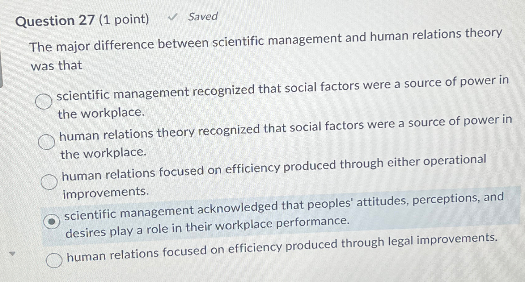 Question 27(1 point) Saved The major difference between scientific management and