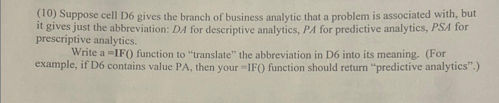  (10) Suppose cell D6 gives the branch of business analytic that