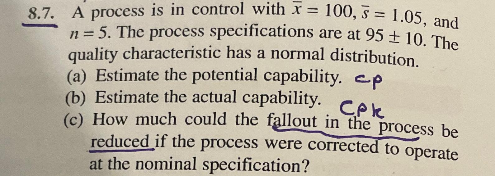  8.7. A process is in control with x=100,bar(s)=1.05, and n=5. The