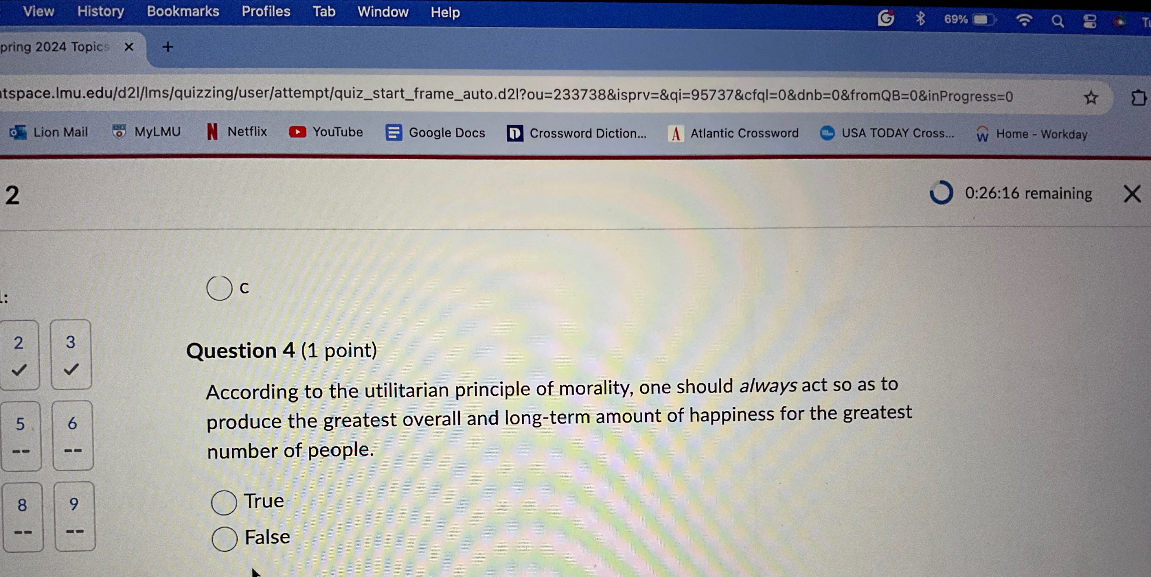  2 0:26:16 remaining C Question 4(1 point) According to the utilitarian