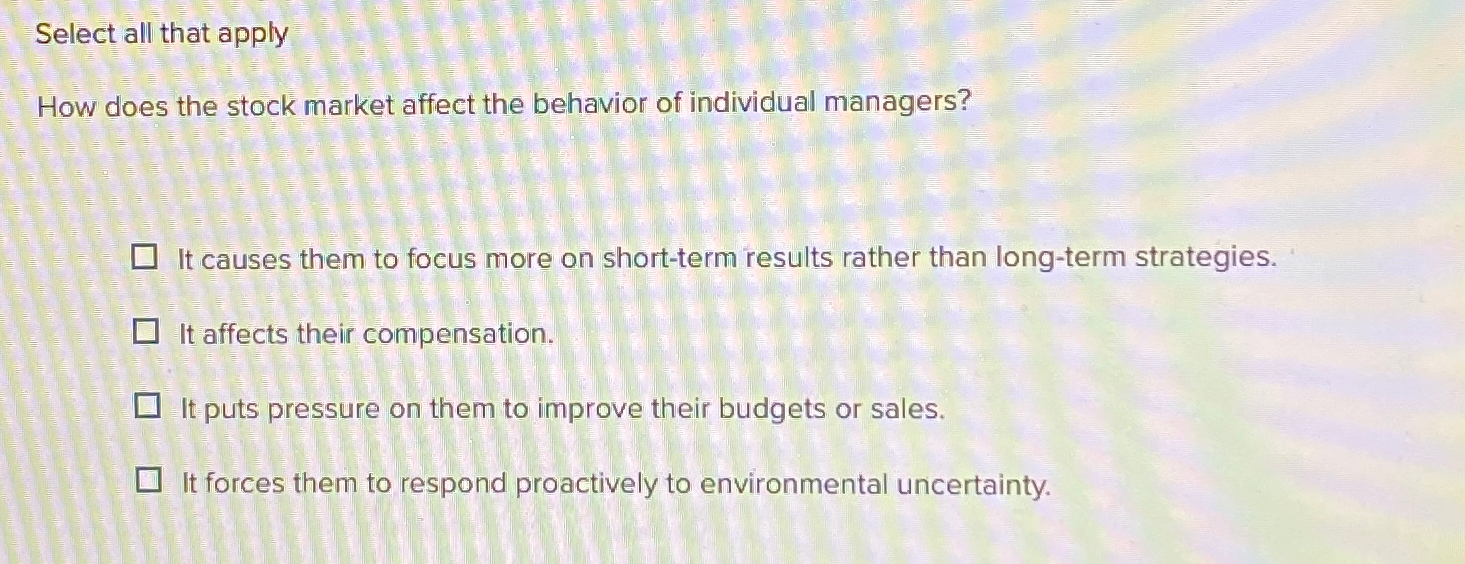  Select all that apply How does the stock market affect the