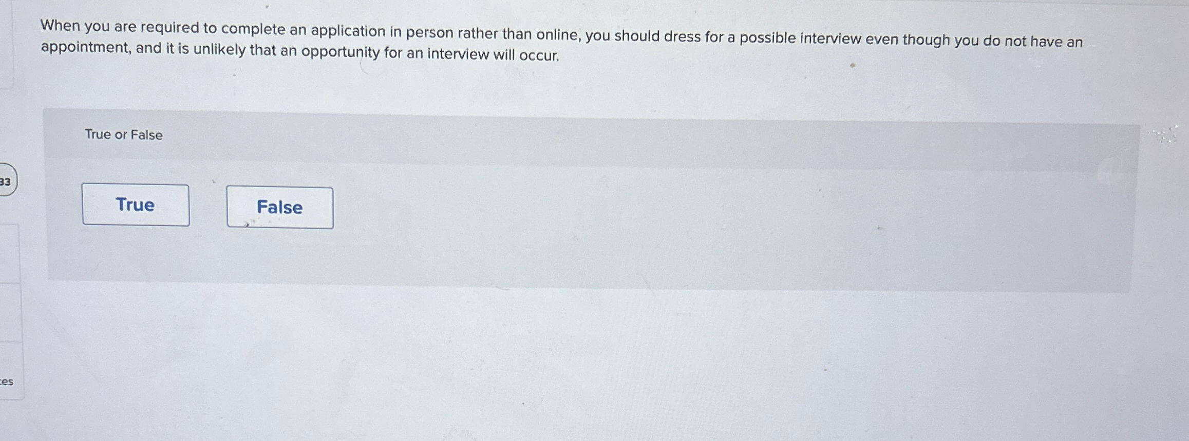  When you are required to complete an application in person rather
