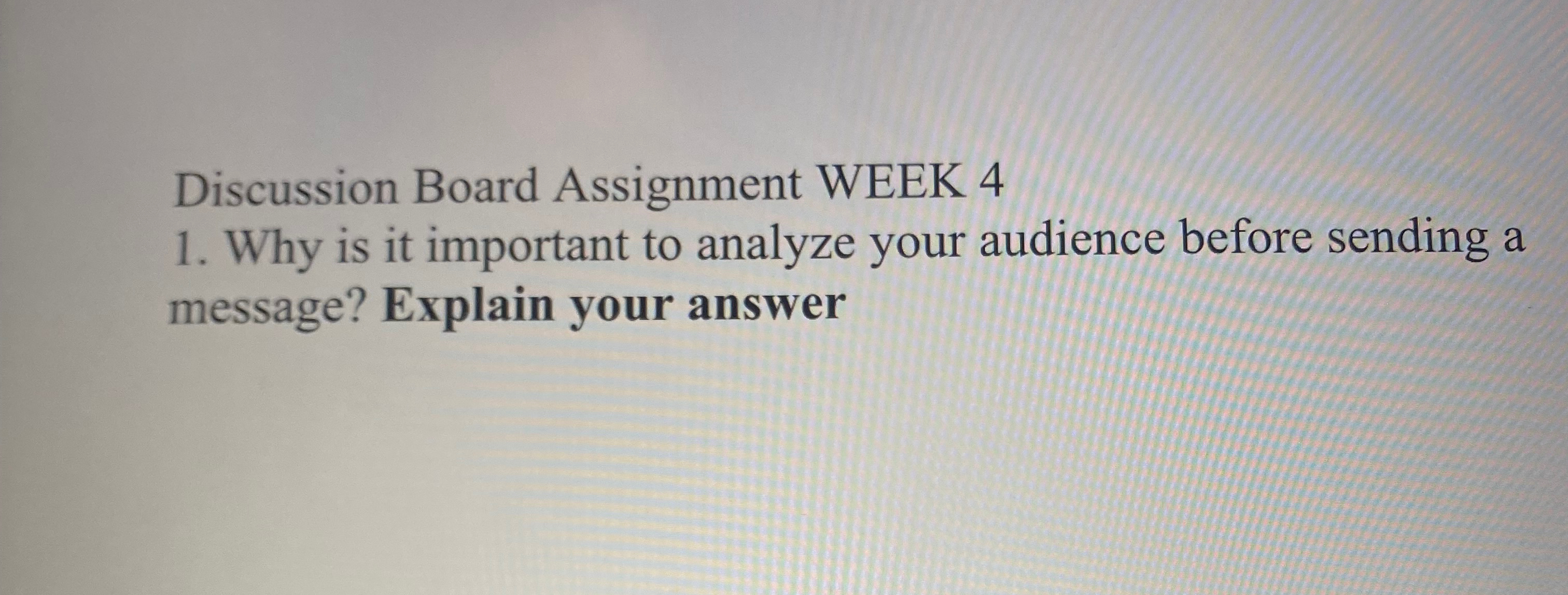  Discussion Board Assignment WEEK 4 Why is it important to analyze