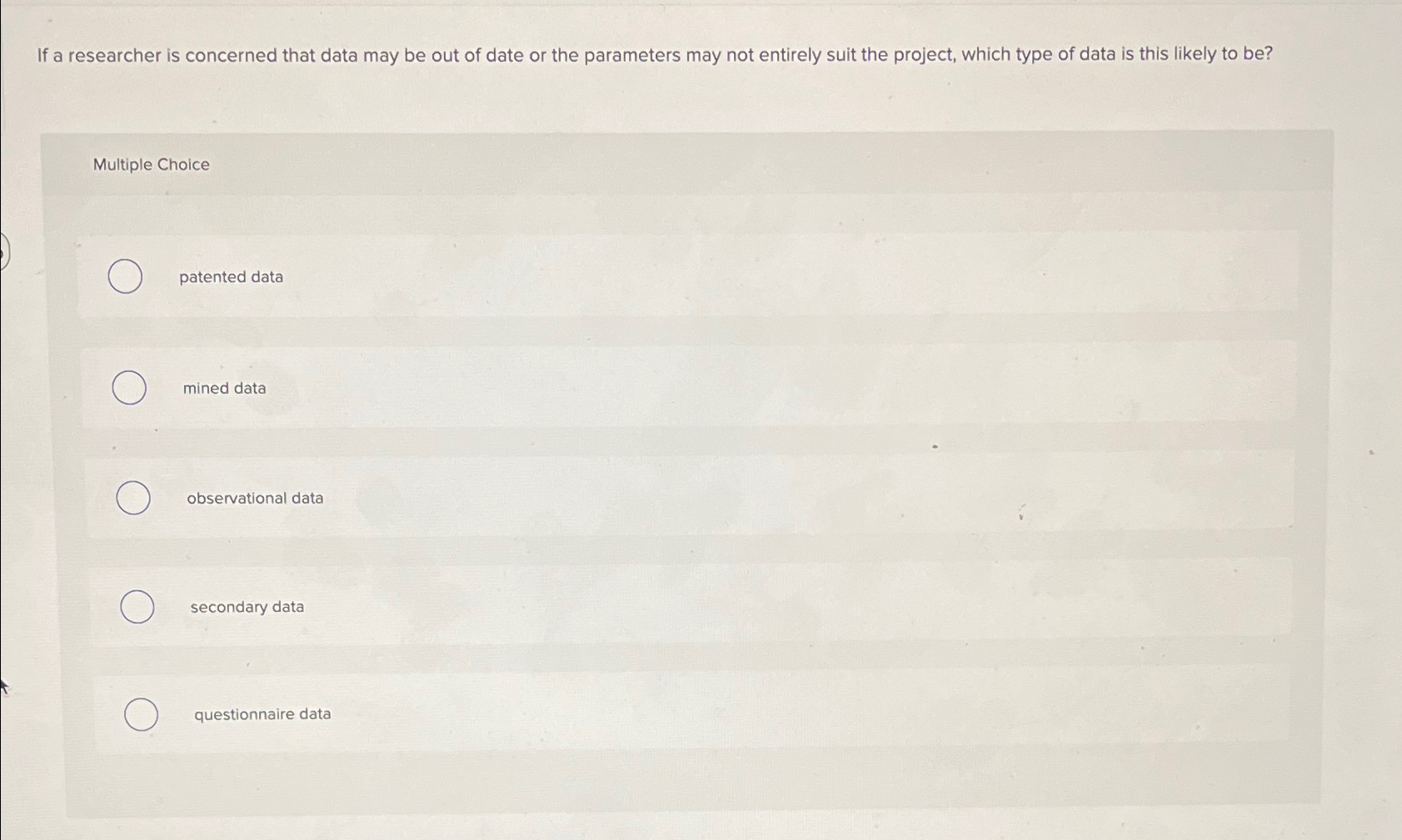  If a researcher is concerned that data may be out of