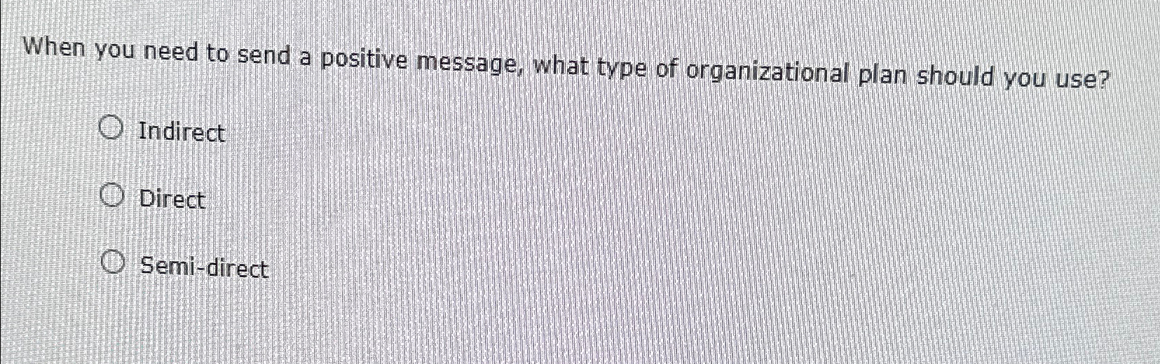 When you need to send a positive message, what type of