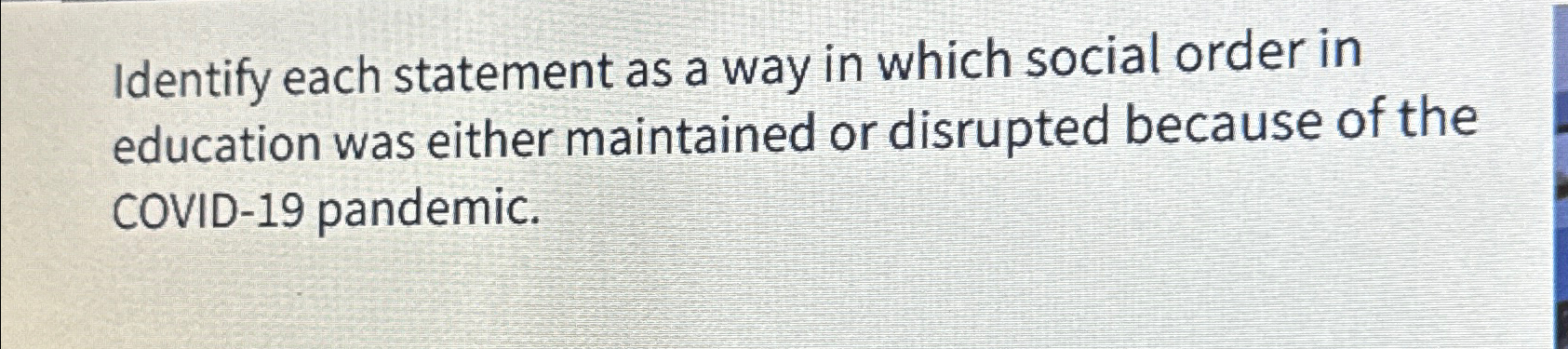  Identify each statement as a way in which social order in