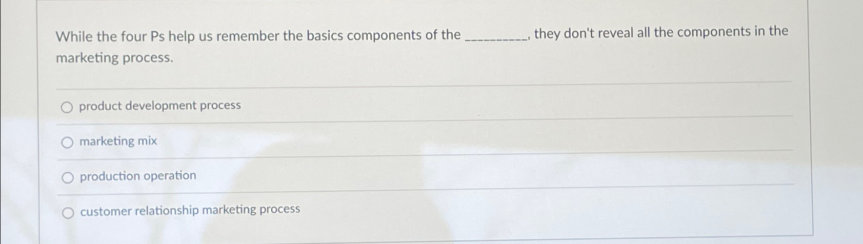  While the four Ps help us remember the basics components of