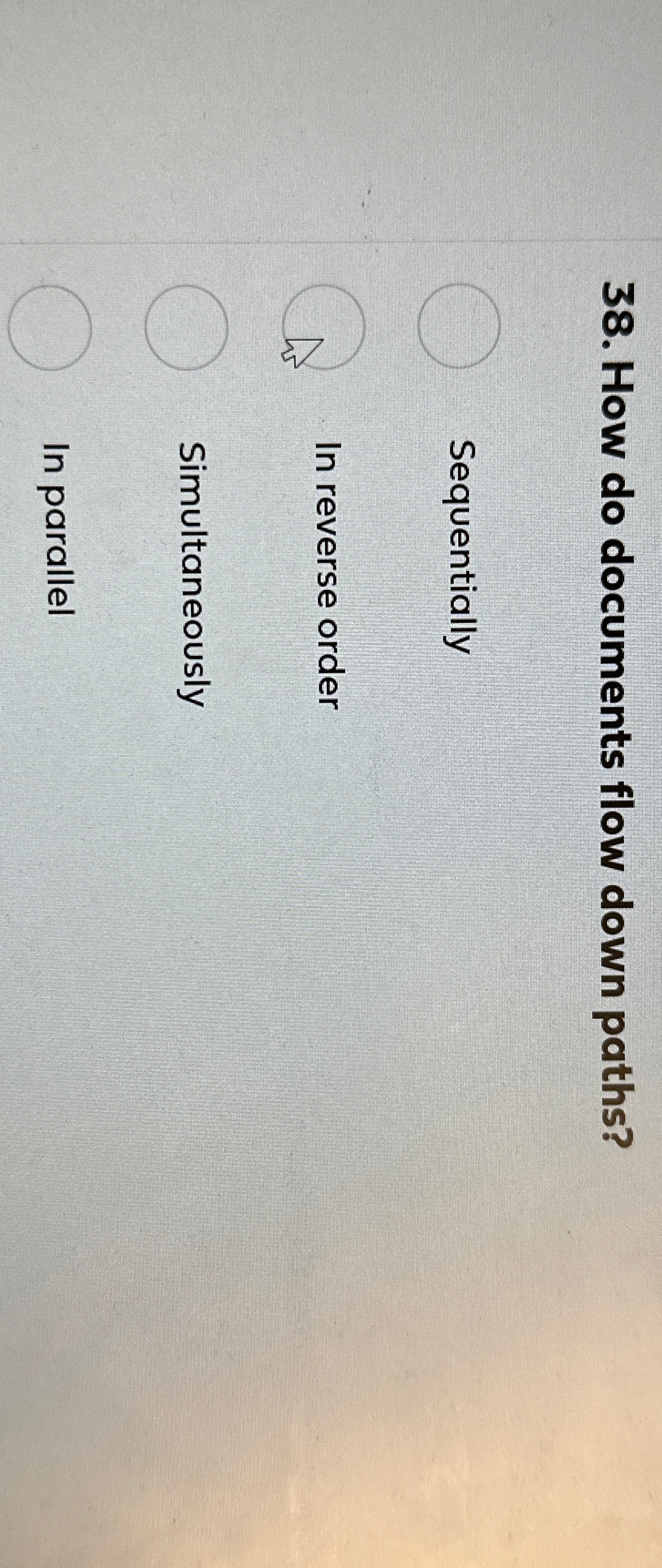  How do documents flow down paths? Sequentially In reverse order Simultaneously