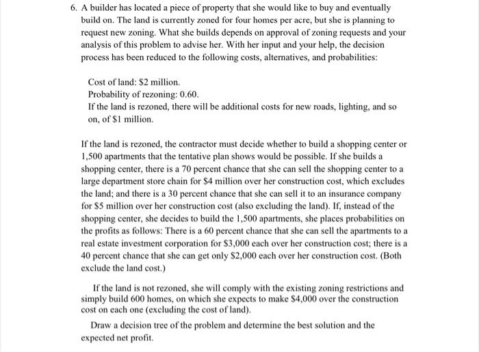 help me plss 6. A builder has located a piece of property