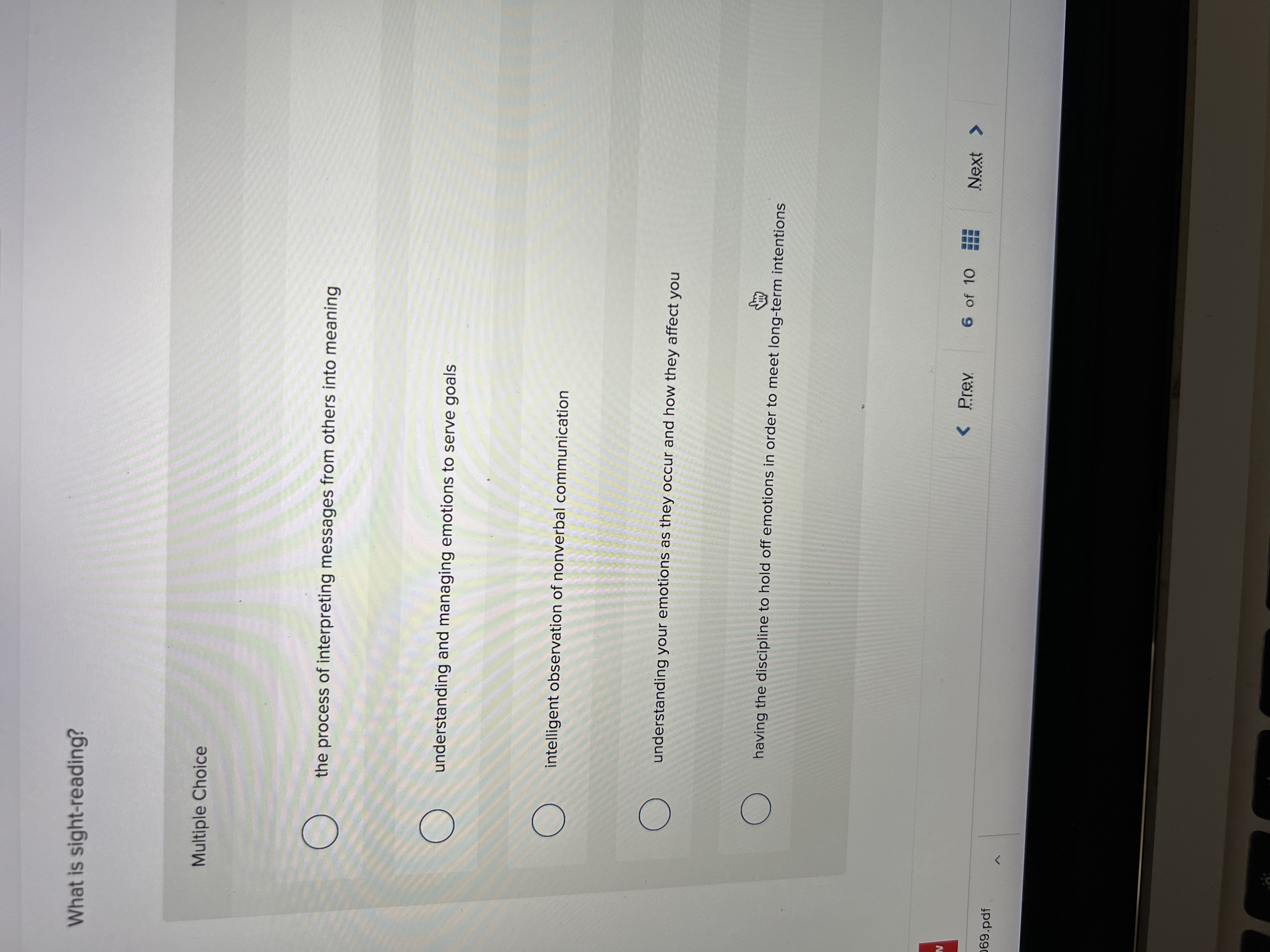  What is sight-reading? Multiple Choice the process of interpreting messages from