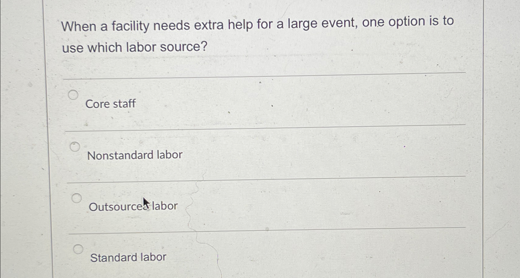  When a facility needs extra help for a large event, one