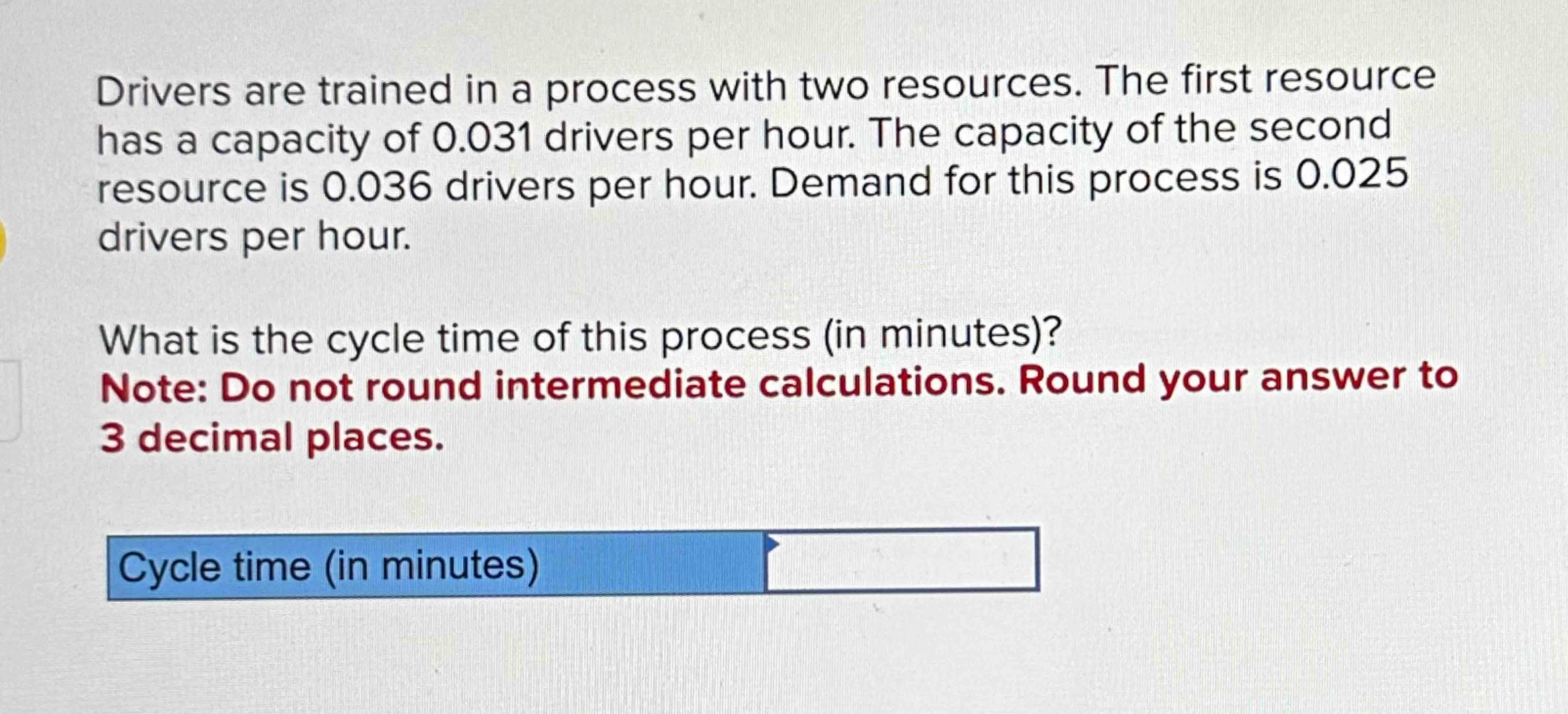  Drivers are trained in a process with two resources. The first