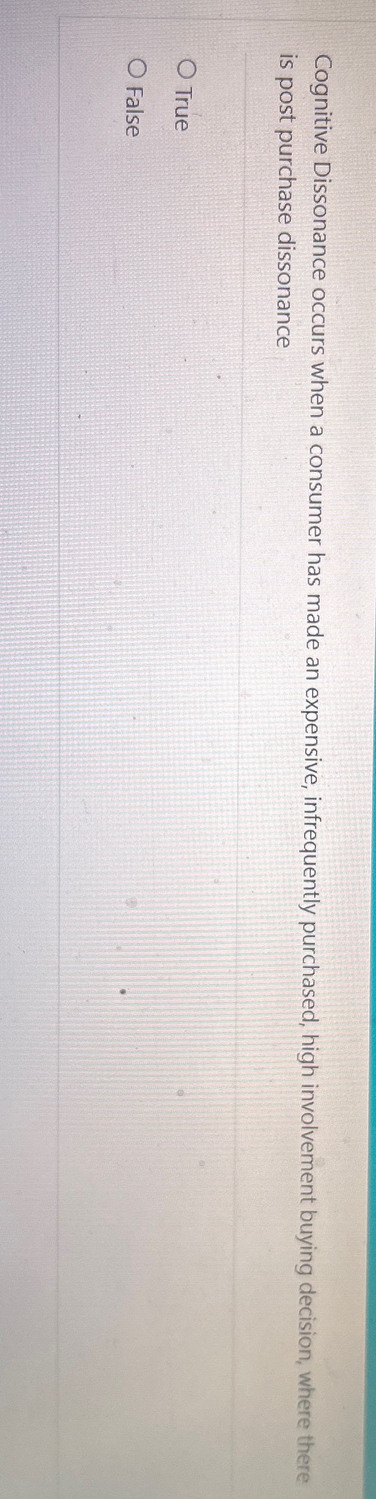  Cognitive Dissonance occurs when a consumer has made an expensive, infrequently