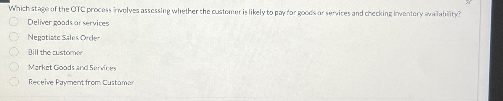  Which stage of the OTC process involves assessing whether the customer
