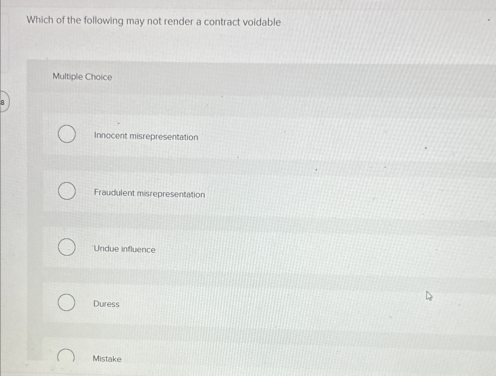  Which of the following may not render a contract voidable Multiple