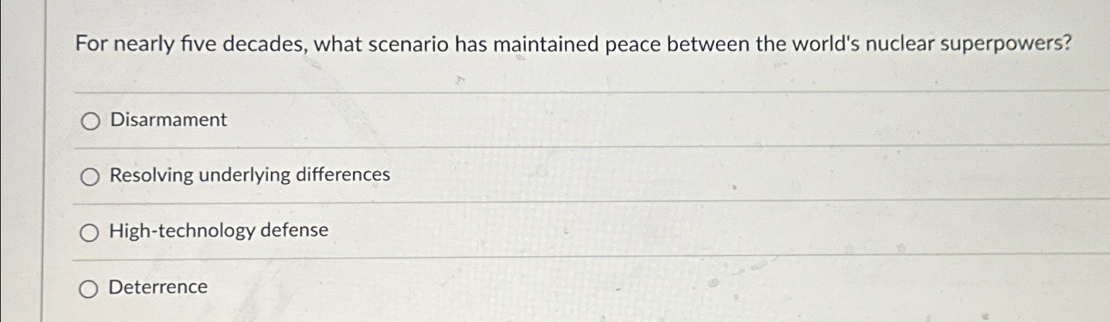  For nearly five decades, what scenario has maintained peace between the