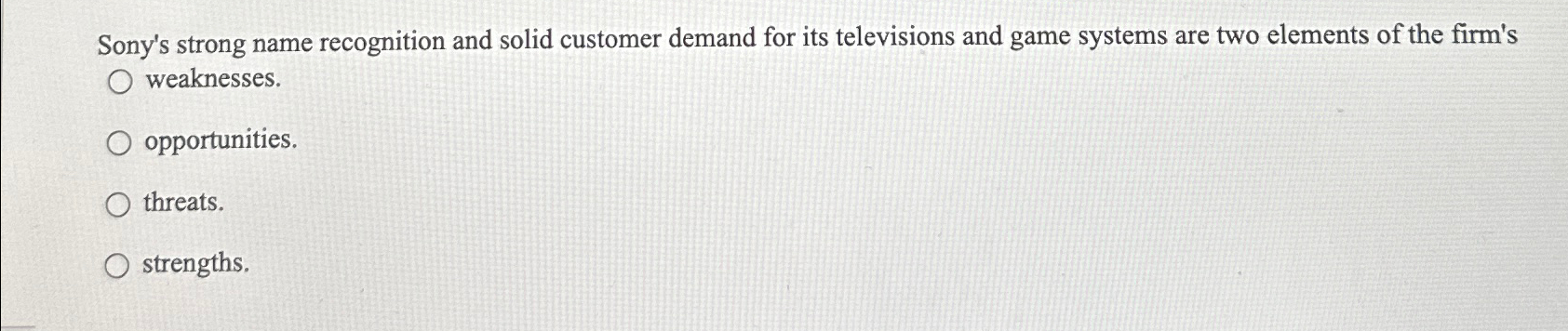  Sony's strong name recognition and solid customer demand for its televisions